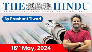 The Hindu Analysis by Prashant Tiwari | 16 May 2024 | Current Affairs Today | StudyIQ