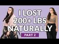 How I Lost 200 Pounds Naturally | My Health Journey Q&amp;A (Part 2)