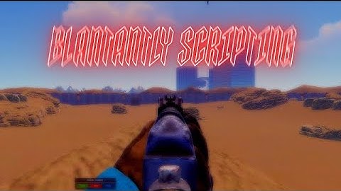 Rust Montage   Blatantly scripting UKN