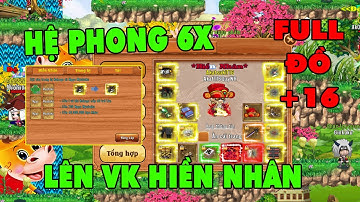 Làng Lá Phiêu Lưu Ký I Trở Về Với LL1..Dân Cày 6x Hệ Phong Full Đồ +16...Lên VK Hiền Nhân 6x Thứ 13