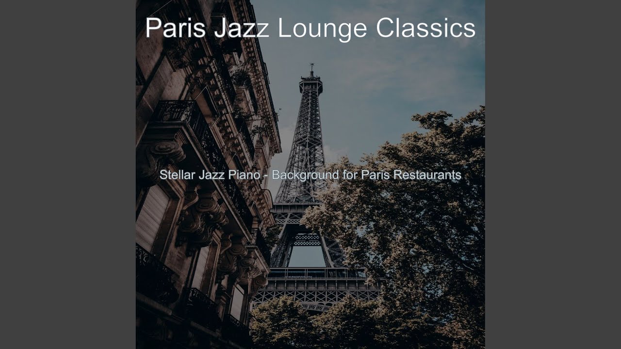 Piano Jazz Soundtrack for Paris Jazz Lounges - YouTube
