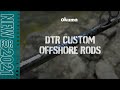 Okuma DTR Custom Offshore Rods - New 2021