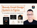 Figma Tutorial: Beauty Email Design System with Reusable Components