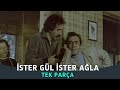 İster Gül İster Ağla | Eski Türk Filmi