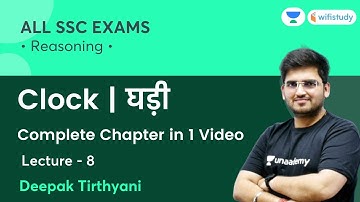 Clock | Lecture-8 | Reasoning | All SSC Exams | wifistudy | Deepak Sir