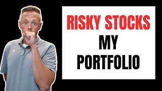 4 Risky Stocks in My Portfolio