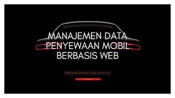 Aplikasi Manajemen Data Penyewaan Mobil Berbasis Website Menggunakan Framework Laravel