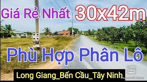 Bán Đất Đẹp 2 Mặt Tiền Đường Nhựa - gần Chợ Cao Su, Bến Cầu Tây Ninh - Giá Rẻ Phù Hợp Đầu Tư Phân Lô