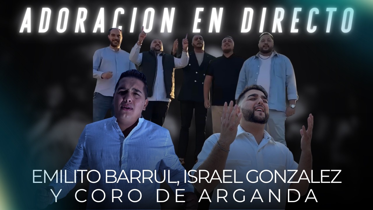 Emilito Barrul | Israel Gonzalez | Coro De Arganda | GRABACION EN DIRECTO IGLESIA LA ALEGRIA