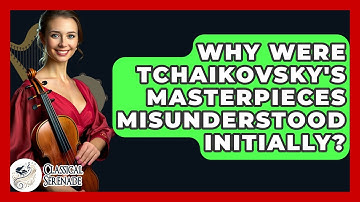 Why Were Tchaikovsky