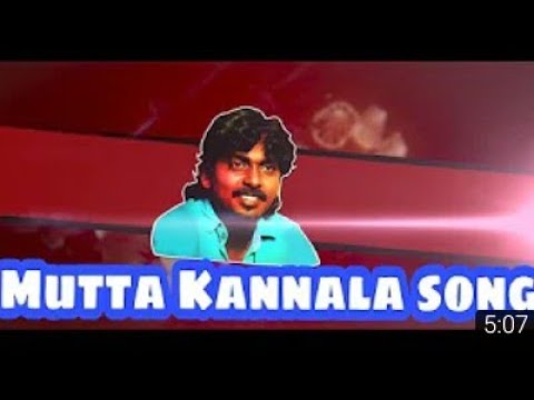 Mutta kannu song|Gana Sudhagar|(2018)