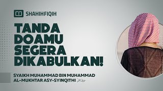 Tanda Doamu Segera Dikabulkan! - Syaikh Muhammad bin Muhammad Al-Mukhtar Asy-Syinqithi