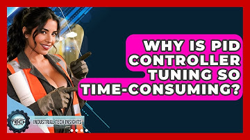 Why Is PID Controller Tuning So Time-consuming? - Industrial Tech Insights