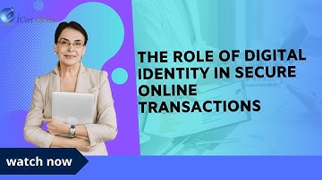 The Role of Digital Identity in Secure Online Transactions | iCert Global