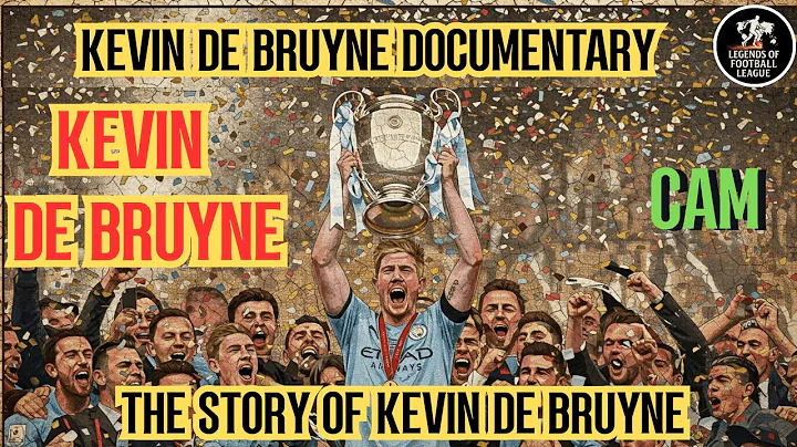 Kevin De Bruyne Documentary…The Story of Kevin De Bruyne ⚽