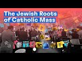 The jewish roots of catholic mass