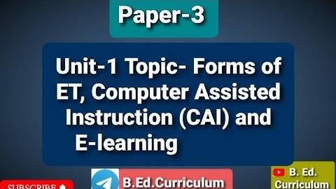 Paper-3 Unit-1 Topic- Forms of ET, Computer Assisted Instruction (CAI) and E-learning #bed