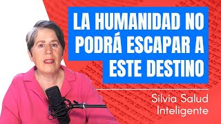 La Humanidad no podrá escapar a este destino