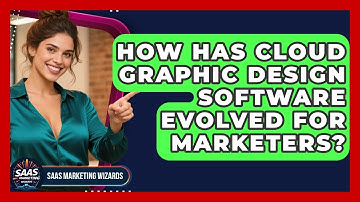 How Has Cloud Graphic Design Software Evolved For Marketers? - Saas Marketing Wizards