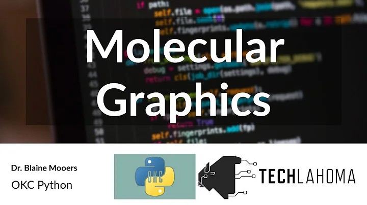 Molecular Graphics - Dr. Blaine Mooers: OKC Python