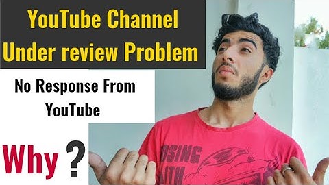 Under review Problem How to solve under review Problem Fix channel under review
