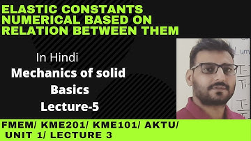 Unit-1#Lecture-5# Elastic Constants# Numerical based on relation between them # FMEM# KME201# AKTU