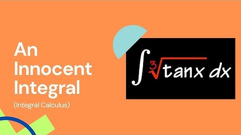 An Innocent Integral | int cube root of tanx dx