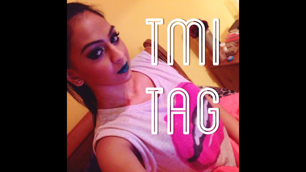 TMI TAG!