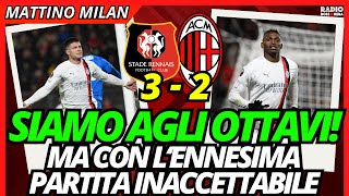 RENNES 3-2 MILAN: QUALIFICAZIONE ACCETTABILE, PARTITA INACCETTABILE | Mattino Milan