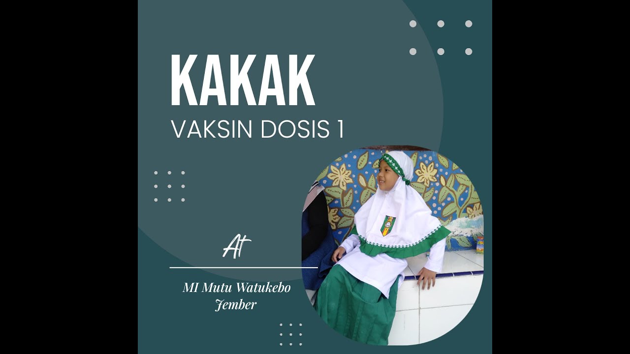 Kakak vaksin dosis 1 at MI Mutu Watukebo Jember