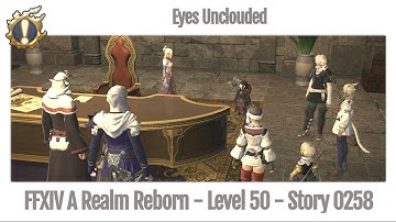 FFXIV Eyes Unclouded - Story 0258 - A Realm Reborn