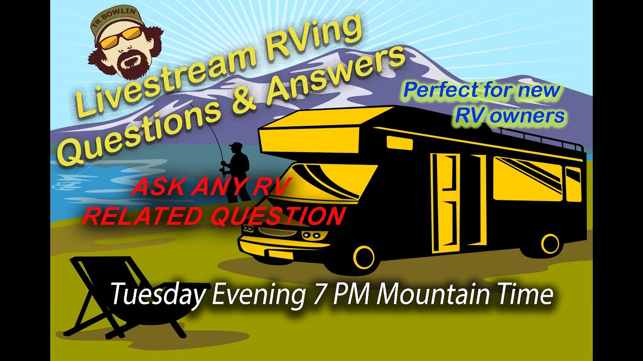 Live RVing Questions & Answers... This week potpourri YouTube