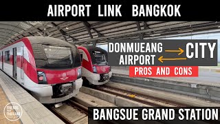 Donmueang Airport from Bangsue grand station.  Things you should know about.