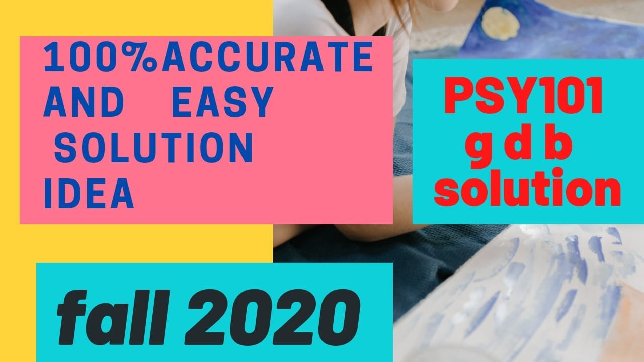 PSY101 GDB solution Idea Fall 2020