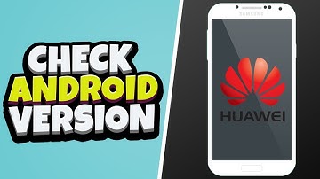 How To Check Android Version On Huawei Phone (EASY!)