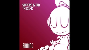 Super8 & Tab - Trigger