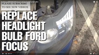 Ford Focus 2008 MK2 MK II how to change headlamp bulb video