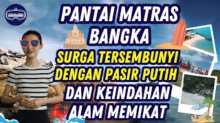 Pantai Matras Bangka Surga Tersembunyi Dengan Pasir Putih Dan Keindahan Alam Memikat