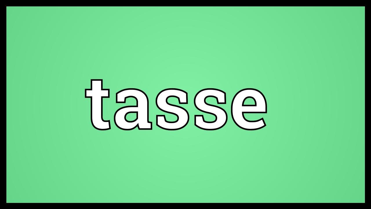 Tasse Meaning