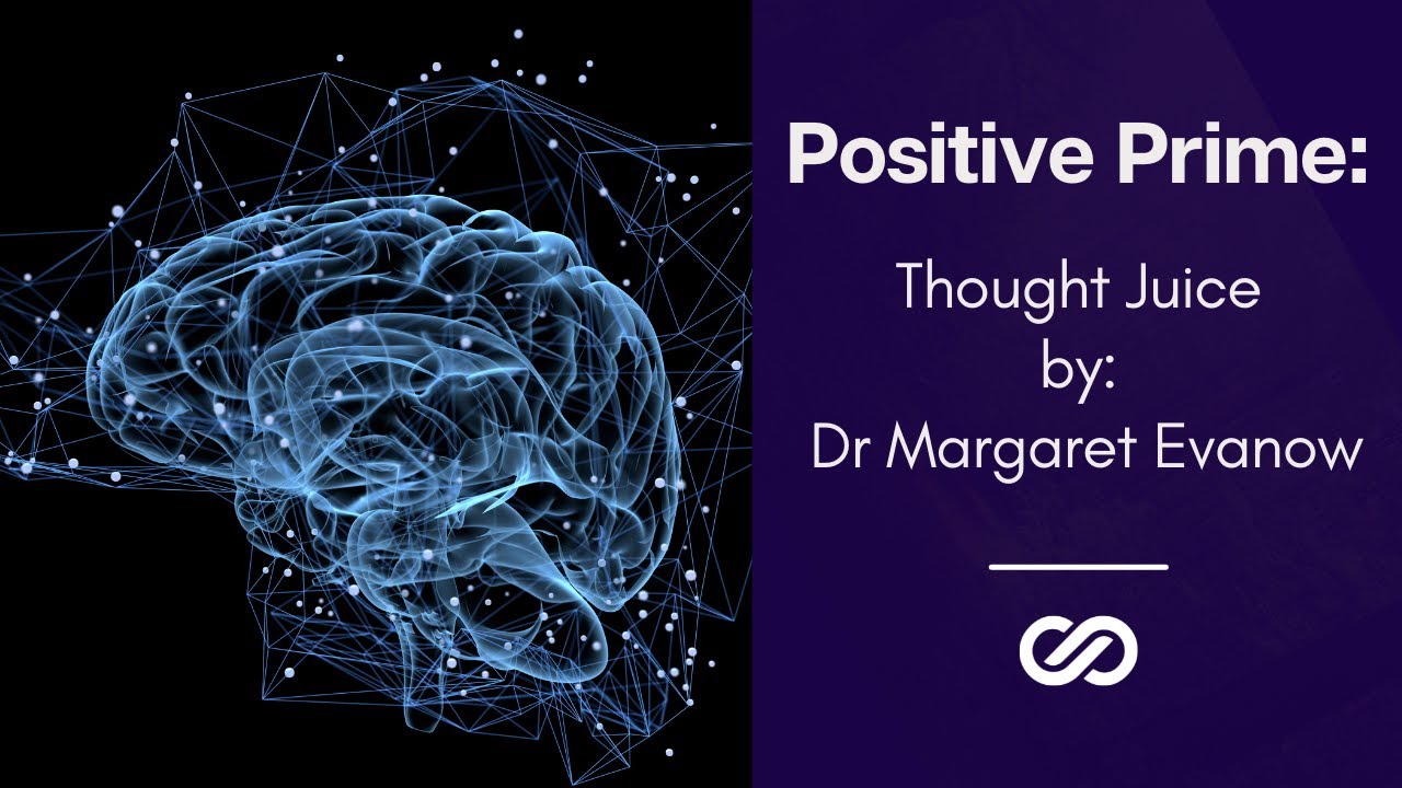 Thought Juice by Dr Margaret Evanow YouTube