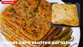 गेहूं के आटे से लाजवाब पराठा जो पिज़्ज़ा बर्गर भी भुला दें | sweet corn stuffed paratha | पराठा