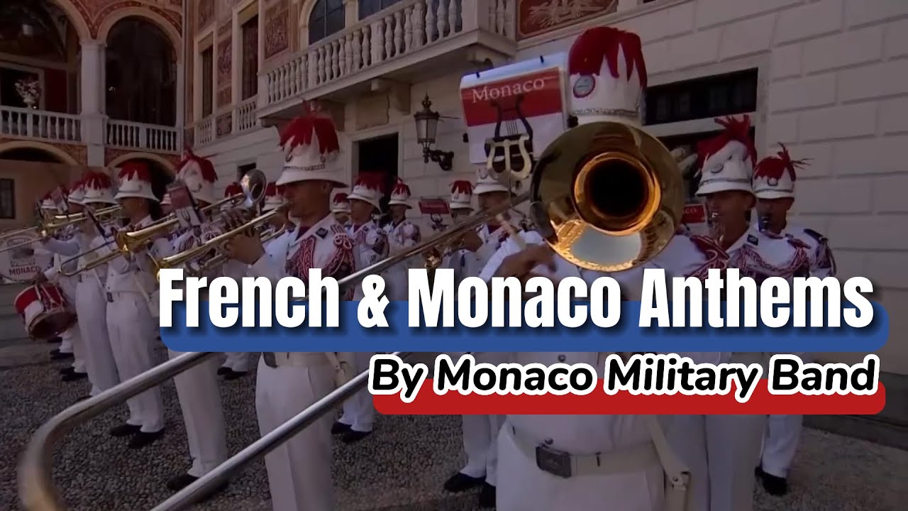 French & Monaco National Anthems – Performed by the Monaco Military Band