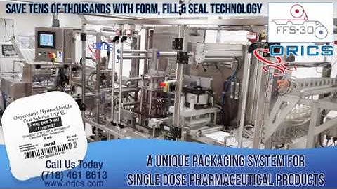 ORICS Industries | FFS-30 Form Fill & Seal for Unit Dose Pharmaceutical Products