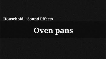 Oven pans / Sound Effect