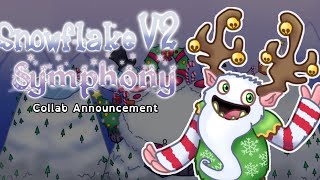 #SnowflakeSymphonyV2Collab Announcement (My Singing Monsters)