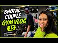 Bhopal Couple Gym Vlog 13 | Couple Workout Motivation 💪❤️