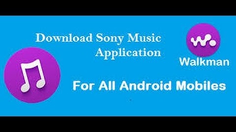 Get Sony music app for any Android device (no root)