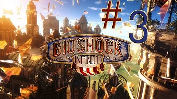 Bioshock Infinite Playthrough - Part 3 - Lucky Number 77