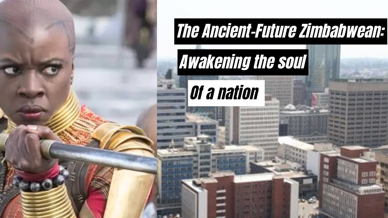 The Ancient-Future Zimbabwean: Awakening the Soul of a Nation