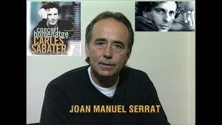 Joan Manuel Serrat - Videoconferència en l'homenatge a Carles Sabater (Sau) Palau Sant Jordi 1999.